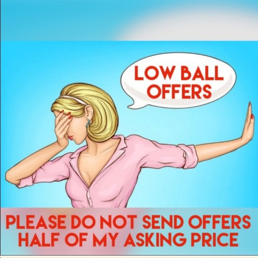 NO LOWBALL OFFERS PLEASE!